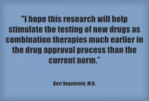 Combination therapy quote from Bert Vogelstein